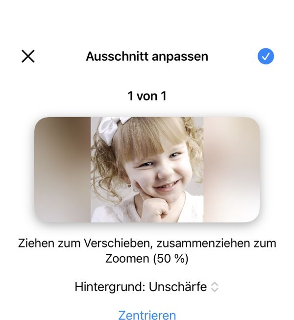 Der Bildschirm zum Anpassen des Ausschnitts: ein Hochformatfoto auf 50 % verkleinert in einem breiten Rahmen, darunter Hintergrund: Unschärfe